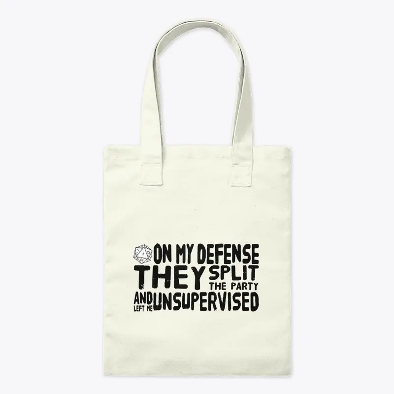 On my defense, they left me unsupervised