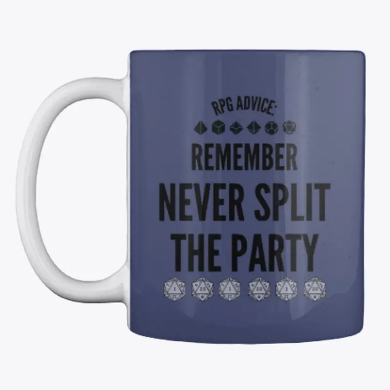 Remember, Never split the party