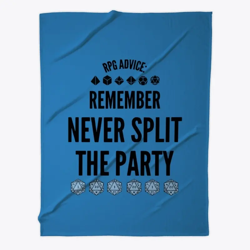 Remember, Never split the party