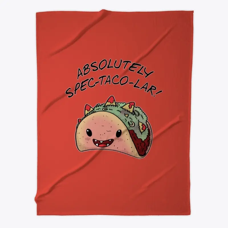 Absolutely Spec-Taco-lar!